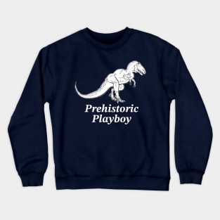 Dinosaur Prehistoric Playboy Crewneck Sweatshirt